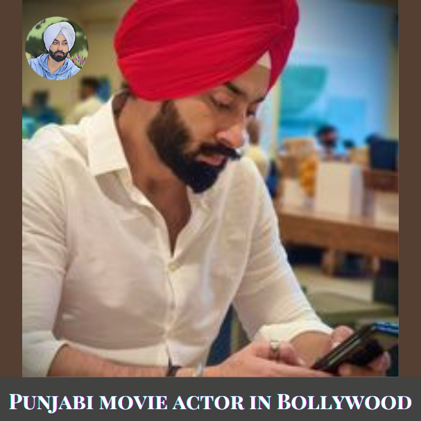 Who is the most famous punjabi movie actor in Bollywood?